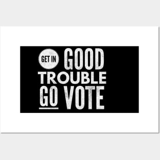 Get in Good trouble Go Vote Posters and Art